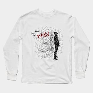 Can't Handle This Pain II Long Sleeve T-Shirt